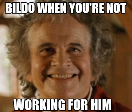 bildo-when-youre-not-working-for-him