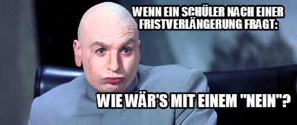 wenn-ein-schler-nach-einer-fristverlngerung-fragt-wie-wrs-mit-einem-nein