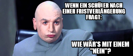 wenn-ein-schler-nach-einer-fristverlngerung-fragt-wie-wrs-mit-einem-nein1