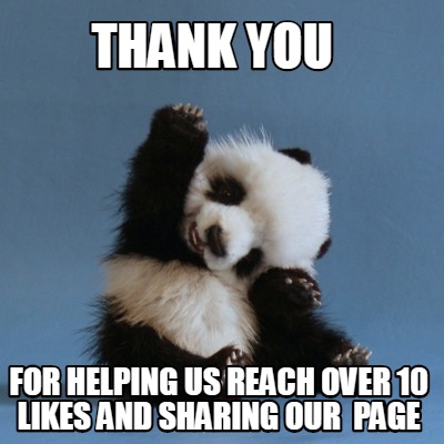 Meme Creator - Funny Thank you for helping us reach over 10 likes and ...