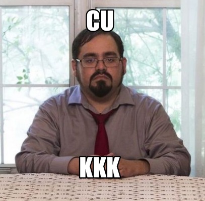 Meme Creator Funny Cu Kkk Meme Generator At MemeCreator Org