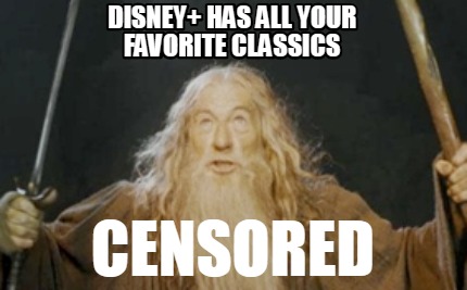 Meme Creator Funny Disney Has All Your Favorite Classics Censored Meme Generator At Memecreator Org