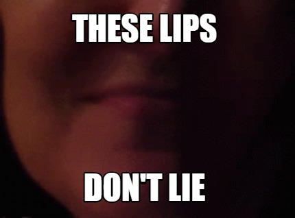 Meme Creator - Funny Read My Lips Meme Generator At MemeCreator.org!