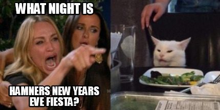 Meme Creator Funny What Night Is Hamners New Years Eve Fiesta