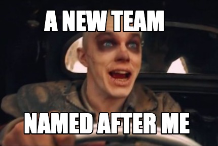a-new-team-named-after-me