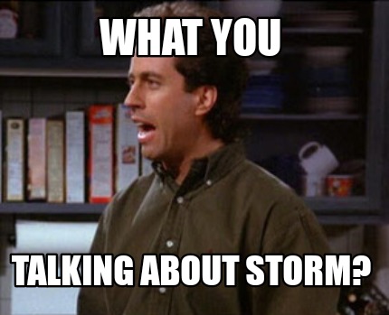 what-you-talking-about-storm