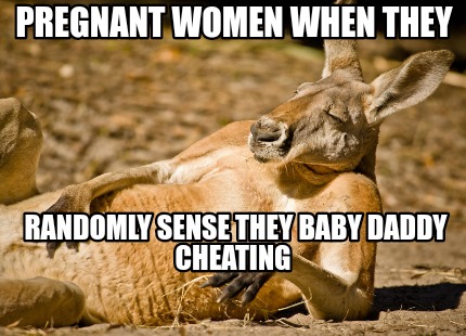 Meme Creator Funny Pregnant Women When They Randomly Sense They Baby