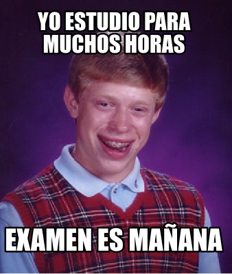 Meme Creator Funny Yo Estudio Para Muchos Horas Examen Es Ma Ana Meme Generator At Memecreator