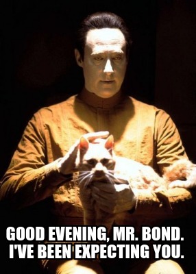 good-evening-mr.-bond.-ive-been-expecting-you
