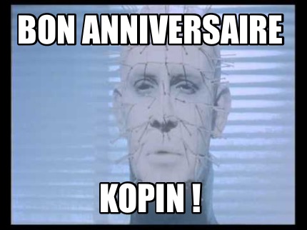 Meme Creator Funny Bon Anniversaire Kopin Meme Generator At Memecreator Org