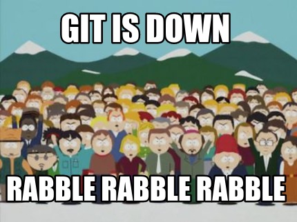git-is-down-rabble-rabble-rabble