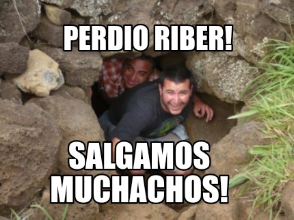 Meme Creator - Funny Perdio RiBer! Salgamos muchachos! Meme Generator ...