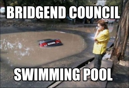 Meme Creator Funny Bridgend Council Swimming Pool Meme Generator At Memecreator Org