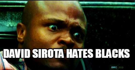 david-sirota-hates-blacks02