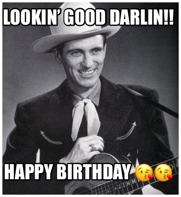 lookin-good-darlin-happy-birthday-