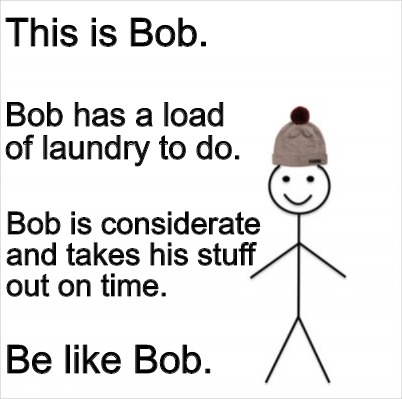 Meme Creator Funny This Is Bob Be Like Bob Bob Has A Load Of Laundry To Do Bob Is Considerate A Meme Generator At Memecreator Org