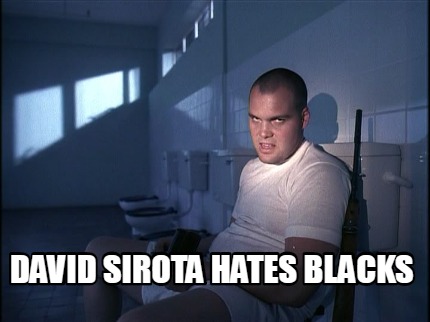 david-sirota-hates-blacks66