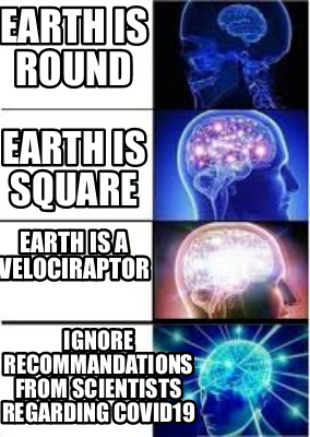 Meme Creator - Funny Earth Is Round Earth Is Square Earth Is A 