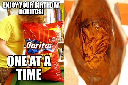 enjoy-your-birthday-doritos-one-at-a-time