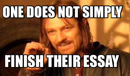 finish essay meme