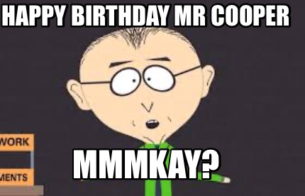 happy-birthday-mr-cooper-mmmkay