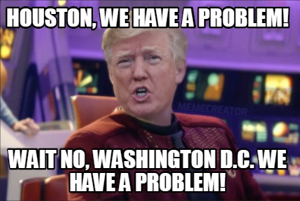 Houston we have a problem  Really funny memes, Really funny