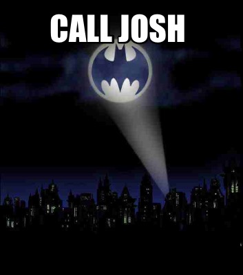 Meme Creator - Funny Call Josh Meme Generator At MemeCreator.org!