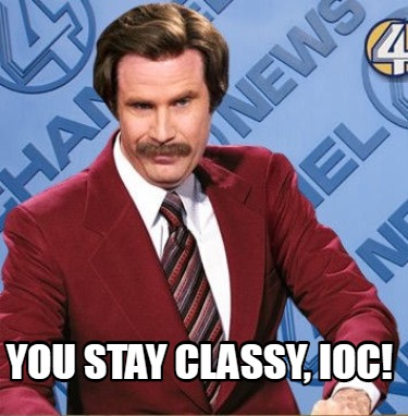 Meme Creator - Funny YOU STAY Classy, IOC! Meme Generator at ...