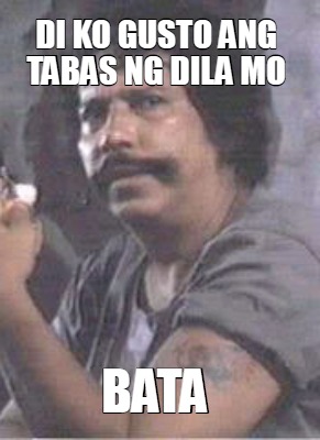 Meme Creator - Funny di ko gusto ang tabas ng dila mo bata Meme ...