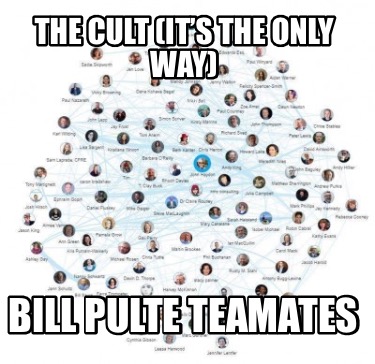 the-cult-its-the-only-way-bill-pulte-teamates