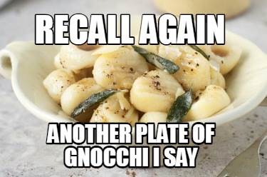 recall-again-another-plate-of-gnocchi-i-say