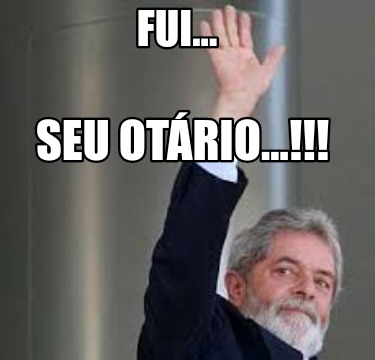 fui...-seu-otrio