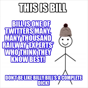 Meme Creator Funny This Is Bill Don T Be Like Bill Bill S A Complete Dick Bill Is One O Meme Generator At Memecreator Org