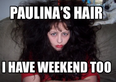 paulinas-hair-i-have-weekend-too