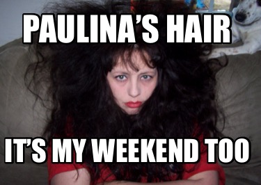 paulinas-hair-its-my-weekend-too