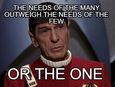 the needs of the many outweigh the needs of the few origin