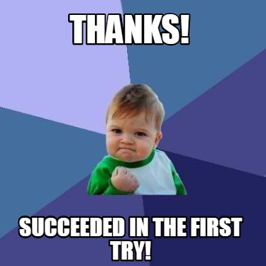 Meme Creator - Funny Thanks! succeeded in the first try! Meme Generator ...