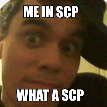 me-in-scp-what-a-scp