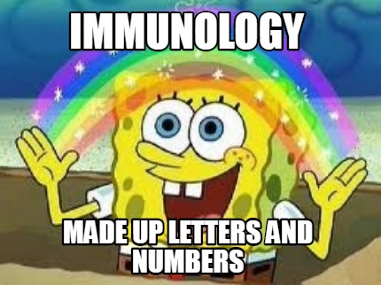 Meme Creator Funny Immunology Made Up Letters And Numbers Meme Generator At Memecreator Org