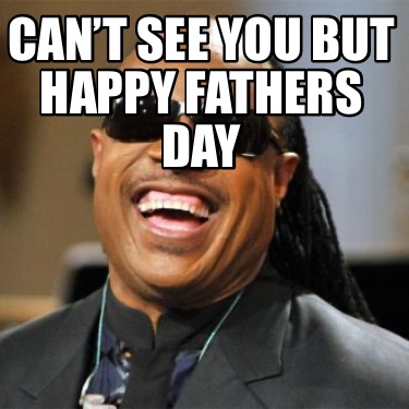 Happy Fathers Memes Funny Fathers Day Memes