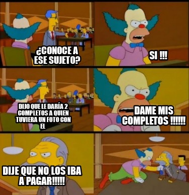 Meme Creator Funny Conoce A Ese Sujeto Si Dijo Que Le Dar A