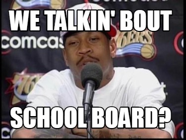 we-talkin-bout-school-board