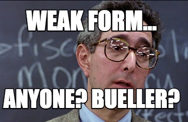 Meme Creator - Funny Weak Form... Anyone? Bueller? Meme Generator at ...