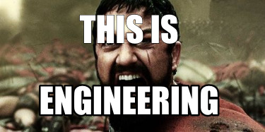 Meme Creator - Funny This is engineering Meme Generator at MemeCreator.org!