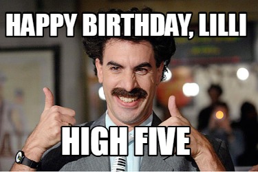 Meme Creator - Funny Happy Birthday, Lilli High Five Meme Generator at ...