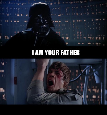 Meme Creator - Funny I am your father Meme Generator at MemeCreator.org!