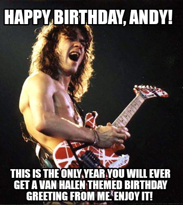 Meme Creator - Funny Happy Birthday, Andy! This is the only year you