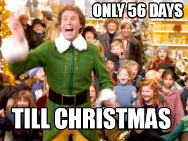 Meme Creator - Funny Only 56 days Till Christmas Meme Generator at ...