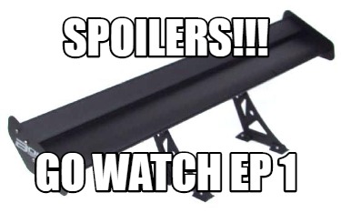 spoilers-go-watch-ep-1