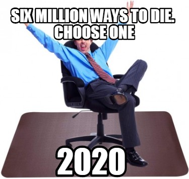 six-million-ways-to-die.-choose-one-2020